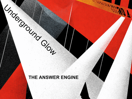 The Answer Engine – Underground Glow